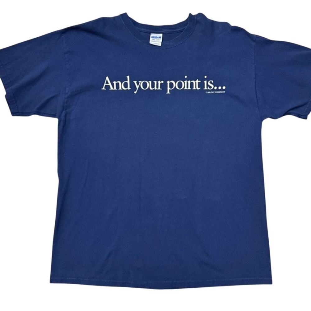 And Your Point is... sarcastic funny Y2K Vintage blue tee shirt Size XL